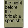 The Night Before The Bridal: A Spanish T door Onbekend
