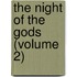 The Night Of The Gods (Volume 2)