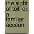 The Night Of Toil, Or, A Familiar Accoun