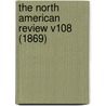 The North American Review V108 (1869) door Onbekend
