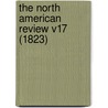The North American Review V17 (1823) door Onbekend