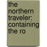 The Northern Traveler: Containing The Ro door Onbekend