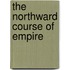 The Northward Course Of Empire