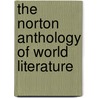 The Norton Anthology of World Literature by Unknown
