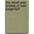 The Novel And Stories Of Ivan Turgenieff