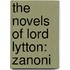 The Novels Of Lord Lytton: Zanoni