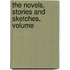 The Novels, Stories And Sketches, Volume