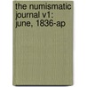 The Numismatic Journal V1: June, 1836-Ap door Onbekend