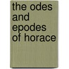 The Odes And Epodes Of Horace door Onbekend