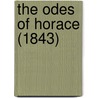 The Odes Of Horace (1843) door Onbekend