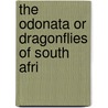 The Odonata Or Dragonflies Of South Afri door Ris