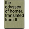 The Odyssey Of Homer. Translated From Th door Onbekend