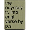 The Odyssey, Tr. Into Engl. Verse By P.S door Homeros