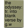 The Odyssey: Tr. Into Blank Verse By G.W door Homeros