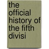 The Official History Of The Fifth Divisi door Onbekend