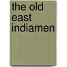 The Old East Indiamen door Chatterton