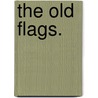 The Old Flags. door Onbekend