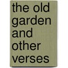 The Old Garden And Other Verses door Onbekend