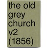 The Old Grey Church V2 (1856) door Onbekend