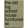 The Old Log School House : Furnitured Wi door University Of London