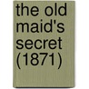 The Old Maid's Secret (1871) door Onbekend