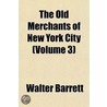 The Old Merchants Of New York City (Volu door Walter Barrett