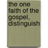 The One Faith Of The Gospel, Distinguish