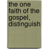 The One Faith Of The Gospel, Distinguish door John Nicol