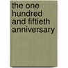 The One Hundred And Fiftieth Anniversary by Unknown