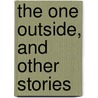 The One Outside, And Other Stories door Mary Fitz-Patrick Sullivan
