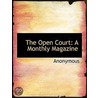 The Open Court: A Monthly Magazine by Unknown