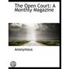 The Open Court: A Monthly Magazine by Unknown