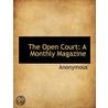 The Open Court: A Monthly Magazine door Onbekend