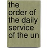 The Order Of The Daily Service Of The Un door Onbekend
