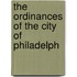 The Ordinances Of The City Of Philadelph