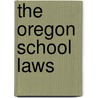 The Oregon School Laws door statutes Oregon. Laws