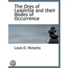 The Ores Of Leadville And Their Modes Of door Louis D. Ricketts