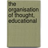 The Organisation Of Thought, Educational door Alfred North Whitehead
