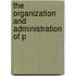 The Organization And Administration Of P