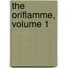 The Oriflamme, Volume 1 door Onbekend