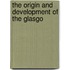 The Origin And Development Of The Glasgo