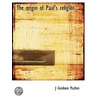 The Origin Of Paul's Religion .. door John Gresham Machen