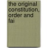 The Original Constitution, Order And Fai door Cambridge Synod