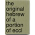 The Original Hebrew Of A Portion Of Eccl