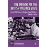 The Origins Of The British Welfare State door Bernard Harris
