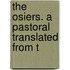 The Osiers. A Pastoral Translated From T