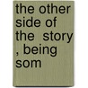 The Other Side Of The  Story , Being Som by Dr John King