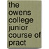 The Owens College Junior Course Of Pract