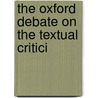 The Oxford Debate On The Textual Critici by Edward Miller