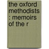 The Oxford Methodists : Memoirs Of The R door Luke Tyerman